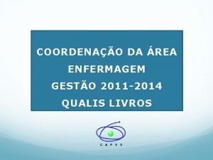 COORDENAO DA REA ENFERMAGEM GESTO 2011 2014 QUALIS