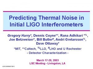 Predicting Thermal Noise in Initial LIGO Interferometers Gregory