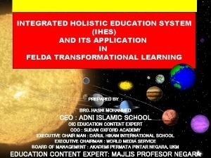 INTEGRATED HOLISTIC EDUCATION SYSTEM IHES AND ITS APPLICATION