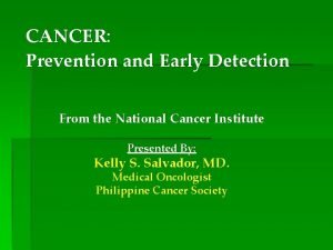 CANCER Prevention and Early Detection From the National