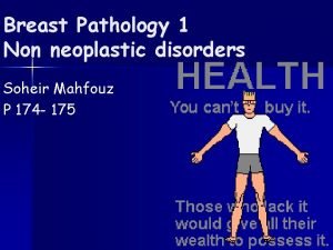 Breast Pathology 1 Non neoplastic disorders Soheir Mahfouz