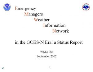 Emergency Managers Weather Information Network in the GOESN