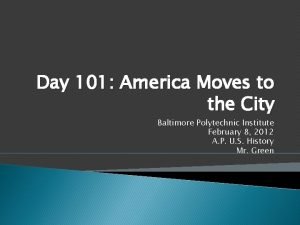 Day 101 America Moves to the City Baltimore