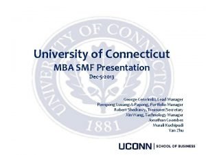 University of Connecticut MBA SMF Presentation Dec5 2013