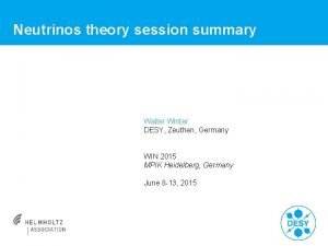 Neutrinos theory session summary Walter Winter DESY Zeuthen