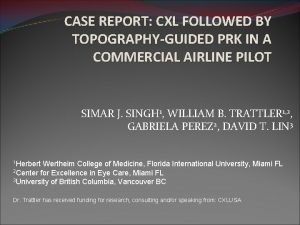 CASE REPORT CXL FOLLOWED BY TOPOGRAPHYGUIDED PRK IN