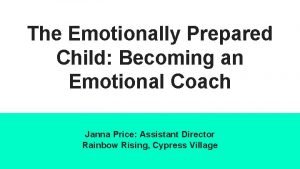 The Emotionally Prepared Child Becoming an Emotional Coach