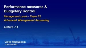 Performance measures Budgetary Control Management Level Paper P