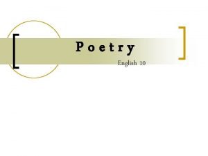 Poetry English 10 Poetry Terminology Why is it