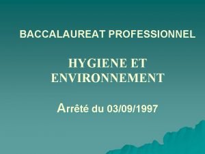 BACCALAUREAT PROFESSIONNEL HYGIENE ET ENVIRONNEMENT Arrt du 03091997