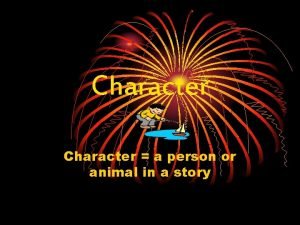What is a person or animal in a story