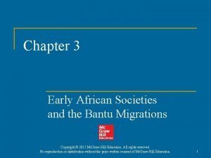 Chapter 3 Early African Societies and the Bantu