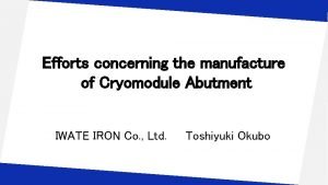 Efforts concerning the manufacture of Cryomodule Abutment IWATE