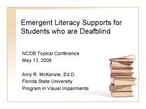 Emergent Literacy Supports for Students who are Deafblind