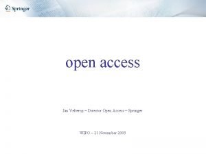open access Jan Velterop Director Open Access Springer