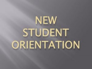 NEW STUDENT ORIENTATION NSO BOOKLET Power Point FAQ