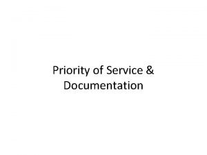 Priority of Service Documentation VETERANS PRIORITY OF SERVICE