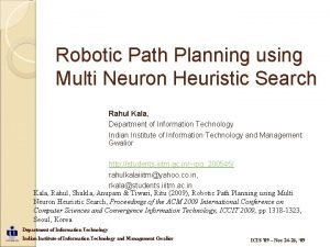 Robotic Path Planning using Multi Neuron Heuristic Search