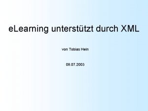 e Learning untersttzt durch XML von Tobias Hein