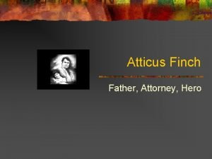 Atticus Finch Father Attorney Hero Background Facts n