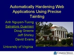 Automatically Hardening Web Applications Using Precise Tainting Anh