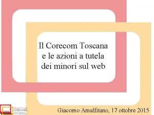 Il Corecom Toscana e le azioni a tutela