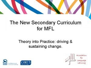 The New Secondary Curriculum for MFL Theory into