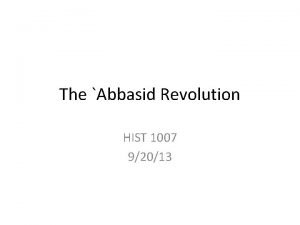 The Abbasid Revolution HIST 1007 92013 Umar II