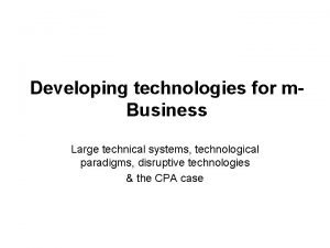 Developing technologies for m Business Large technical systems