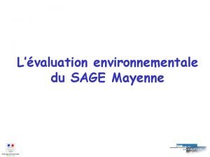 Lvaluation environnementale du SAGE Mayenne Situation du SAGE