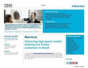Banking Business challenge As Banrisul experienced rapid growth