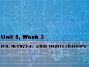 Unit 5 Week 3 Mrs Murrays 4 th