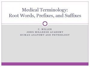 Medical Terminology Root Words Prefixes and Suffixes C