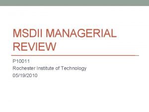 MSDII MANAGERIAL REVIEW P 10011 Rochester Institute of