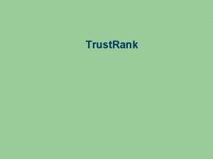 Trust Rank Trust Rank Observation Algorithm 2 Good