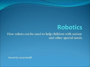 Robotics How robots can be used to help
