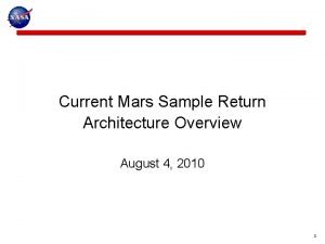 Current Mars Sample Return Architecture Overview August 4