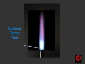 Sodium flame test Sodium flame test