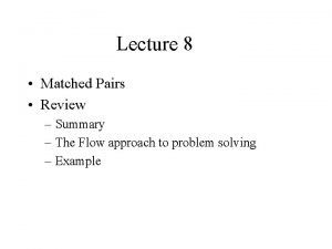 Lecture 8 Matched Pairs Review Summary The Flow