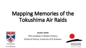 Mapping Memories of the Tokushima Air Raids Austin