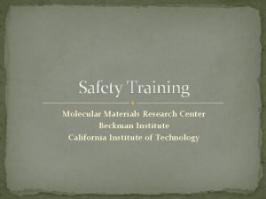Safety Training Molecular Materials Research Center Beckman Institute