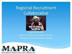 Regional Recruitment Collaborative Sharee Selah MBA Director Physician