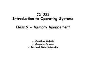 CS 333 Introduction to Operating Systems Class 9