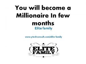 You will become a Millionaire In few months