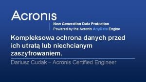 New Generation Data Protection Powered by the Acronis