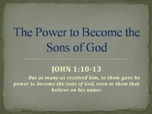 The power to become the sons of god