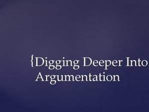 Digging Deeper Into Argumentation Determining a clear structure
