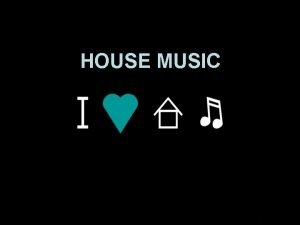 HOUSE MUSIC HOUSE Euro House Tech House Electro
