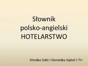 Sownik polskoangielski HOTELARSTWO Monika Szkit i Dominika Gbal