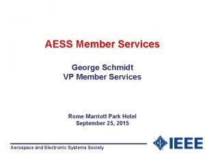 AESS Member Services George Schmidt VP Member Services